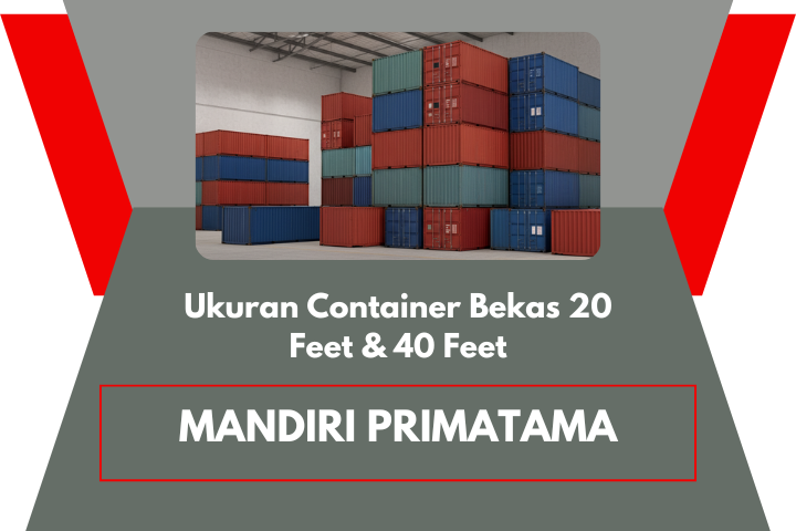 Ukuran Container bekas 20 feet & 40 feet